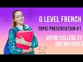 French topic presentation for o level  votre collge et vos matires