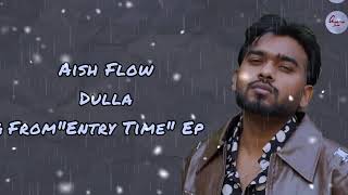 Aish Flow (Official Audio) Dulla | Entry Time