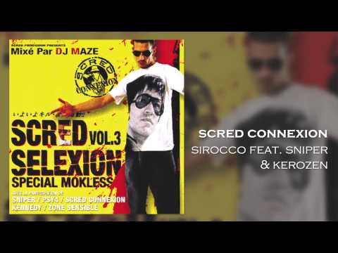 Scred Connexion feat. Sniper & Kerozen - Sirocco (Son Officiel)
