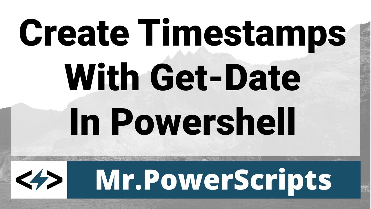 Creating Time Stamps With Powershell Get-Date - YouTube