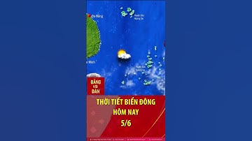 Thời tiết Biển Đông ngày 5/6: Mưa rào và dông rải rác, đề phòng lốc xoáy, gió giật mạnh nguy hiểm