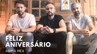 Feliz Aniversário (Acústico) - Anima Mea (Que você não perca a vontade de sonhar)