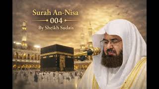 Surah An-Nisa (004) Full Recitation | Quran Recitation by Sheikh Sudais