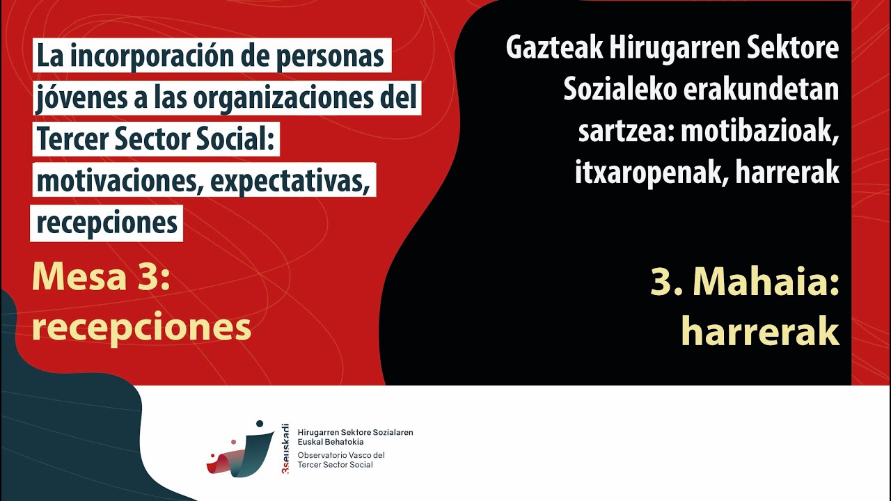 Jornada jóvenes y TSS Mesa 3 recepciones / Jardunaldia gazteak eta HSS: 3. Mahaia harrerak