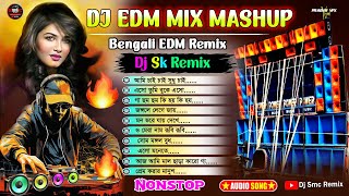 Dj Sk Remix  Dj Edm Mix Mashup bengali Edm Remix Dj Susovan Remixodl Bengali Edm Song Dj Bm Remix