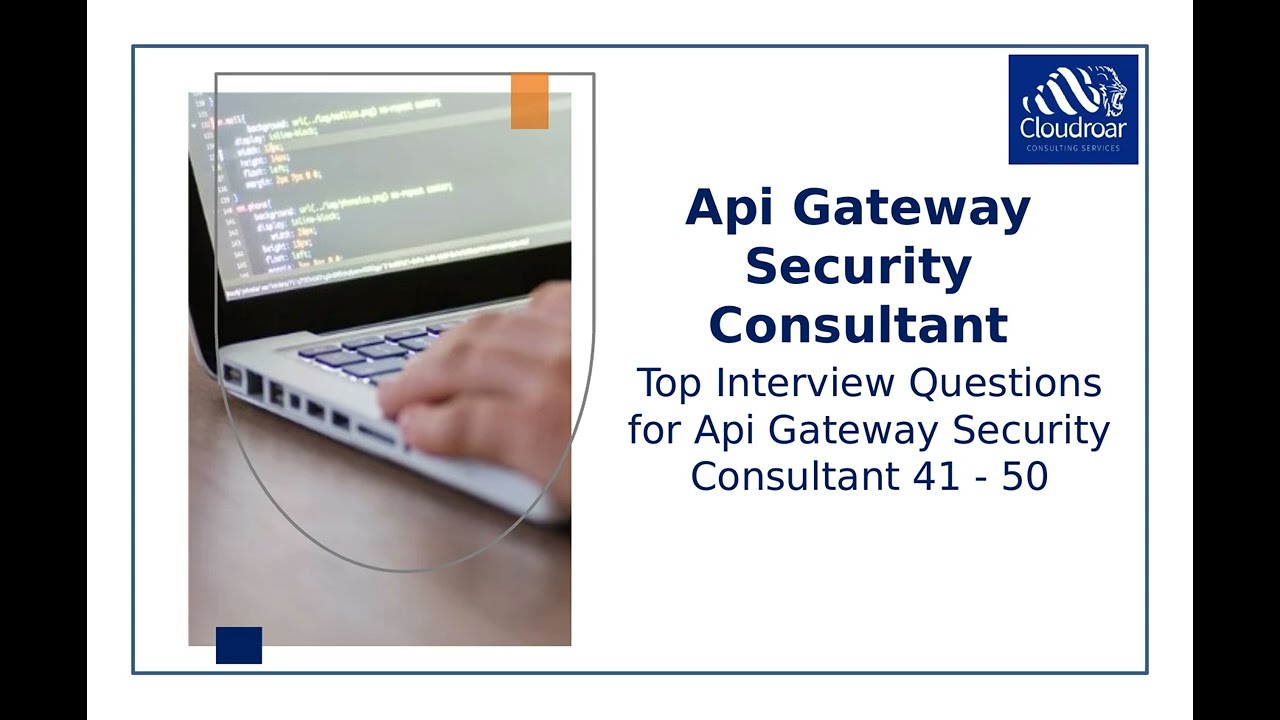 Top 10 API Gateway Security Consultant Interview Q & A for Cybersecurity Success | Part 5