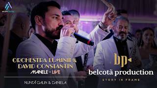 Orchestra Luminii &amp; David Constantin - Manele | Nunta Galin &amp; Daniela