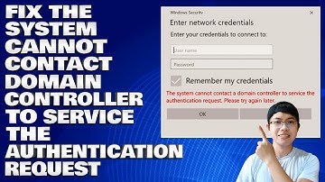 How To Fix The System Cannot Contact a Domain Controller To Service the Authentication Request