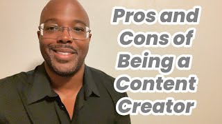 Pros and Cons of Being a Content Creator