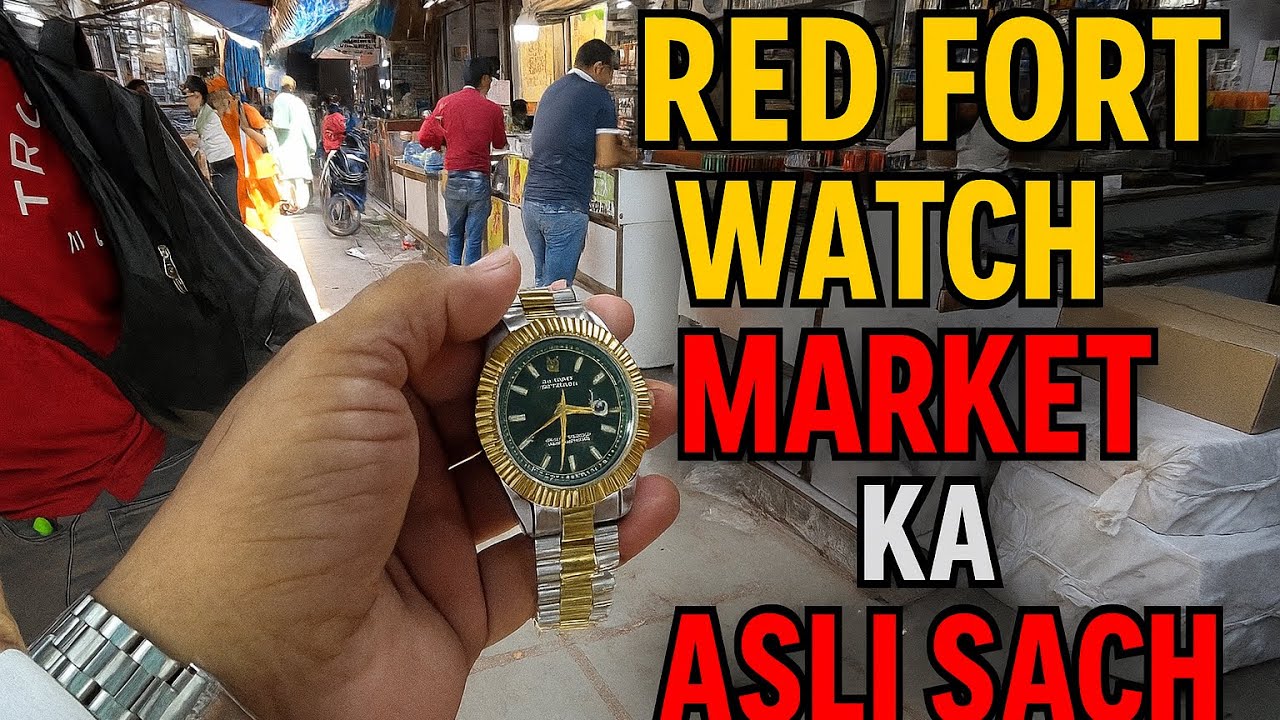 Рынок часов Red Fort в Дели | Дешевые часы ka Sach”