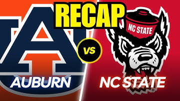 Auburn vs. NC State Full Game Recap!