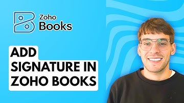 How to Add Signature in Zoho Books [2025 Guide]