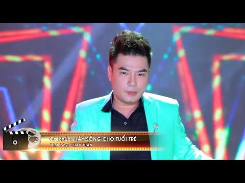 在 YouTube 上观看 Hãy Sống Cho Tuổi Trẻ Remix - Châu Tuấn