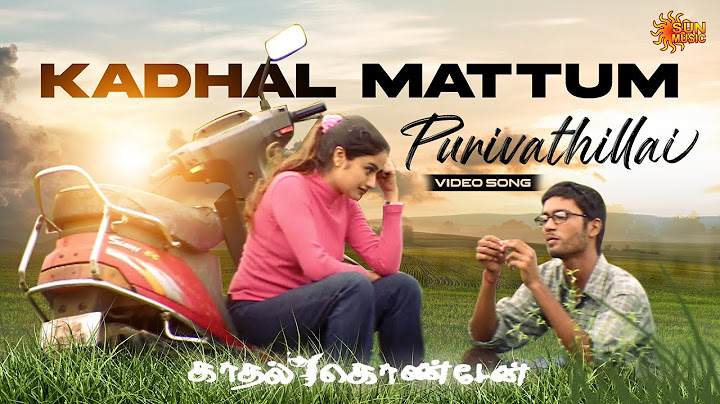 Kadhal Mattum Purivathillai - Video Song | Kaadhal Konden | Dhanush | Sonia Aggarwal | Sun Music