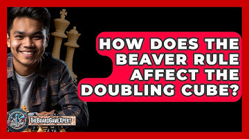 How Does The Beaver Rule Affect The Doubling Cube? - The Board Game Xpert