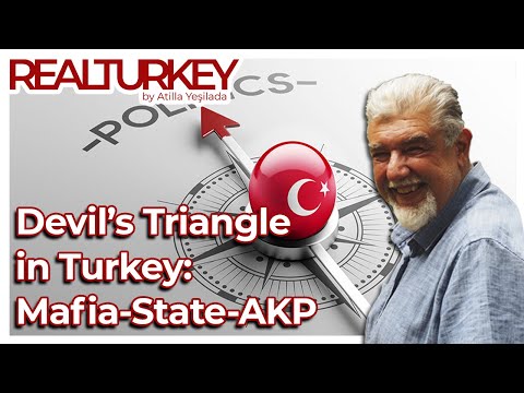 Devil’s Triangle in Turkey: Mafia-State-AKP | Real Turkey