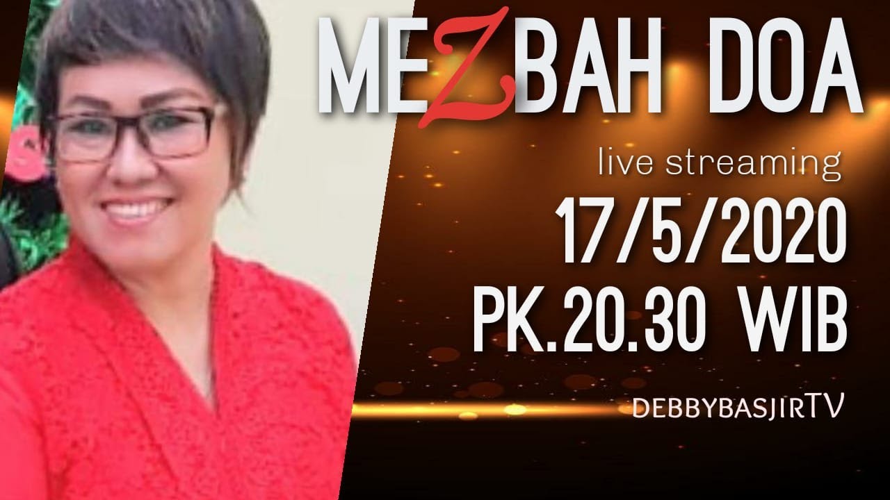 MEZBAH DOA - 17/5/20 PK.20.30 WIB - DEBBY BASJIR - YouTube