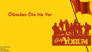 Grup Yorum - Ölümden Öte Ne Var