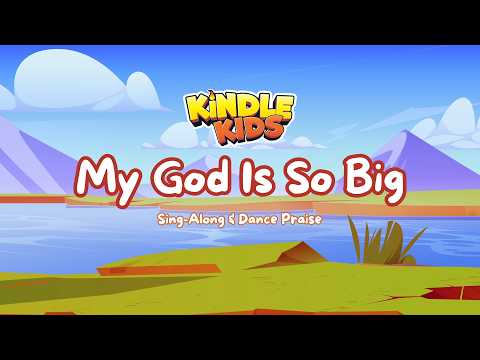My God Is So Big (Sing-Along & Dance Praise!) Kids Songs | Kindle Kids