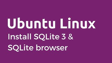 SQLite3 - Install SQLite and SQLite Browser on Ubuntu