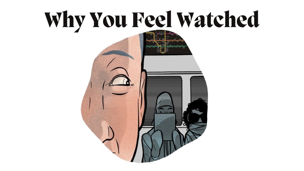 The Science Behind Feeling Watched