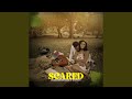Scared (feat. Safiyah)