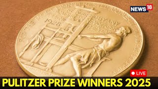 LIVE ANNOUNCEMENT: The 2025 Pulitzer Prizes For Excellence In Journalism And Other Categories | N18G