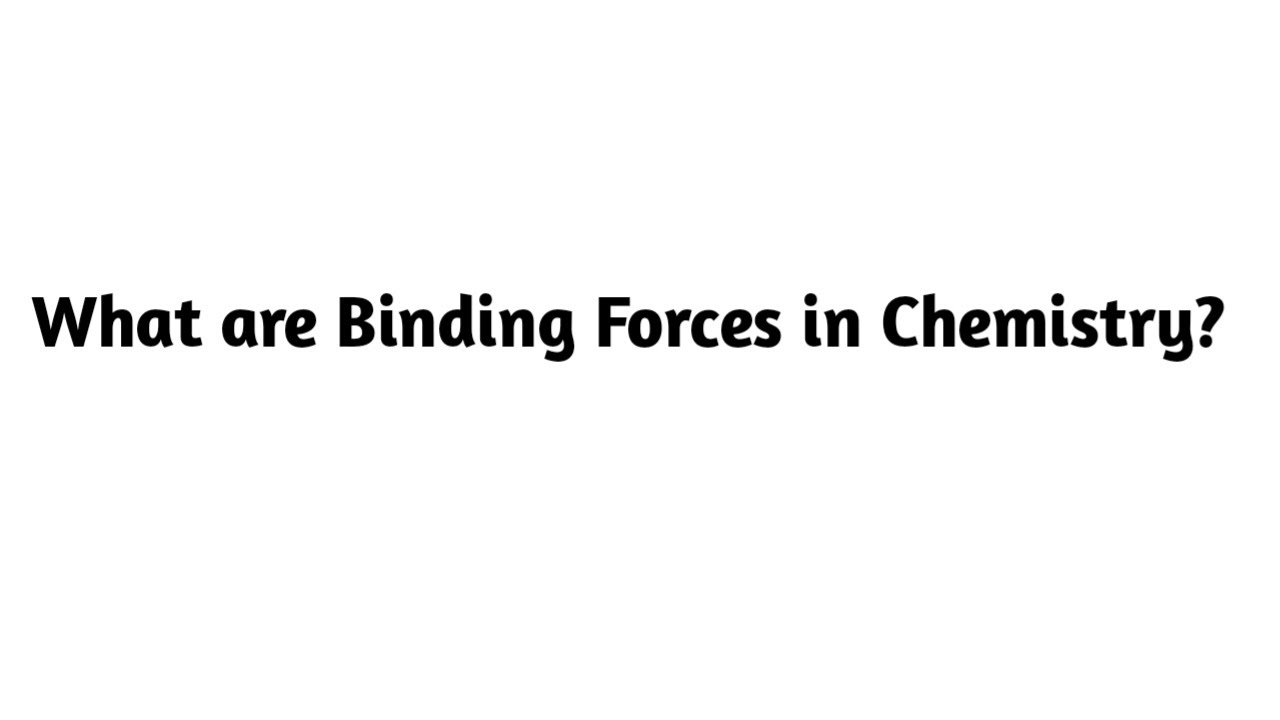 What are Binding Forces in Chemistry ? - YouTube