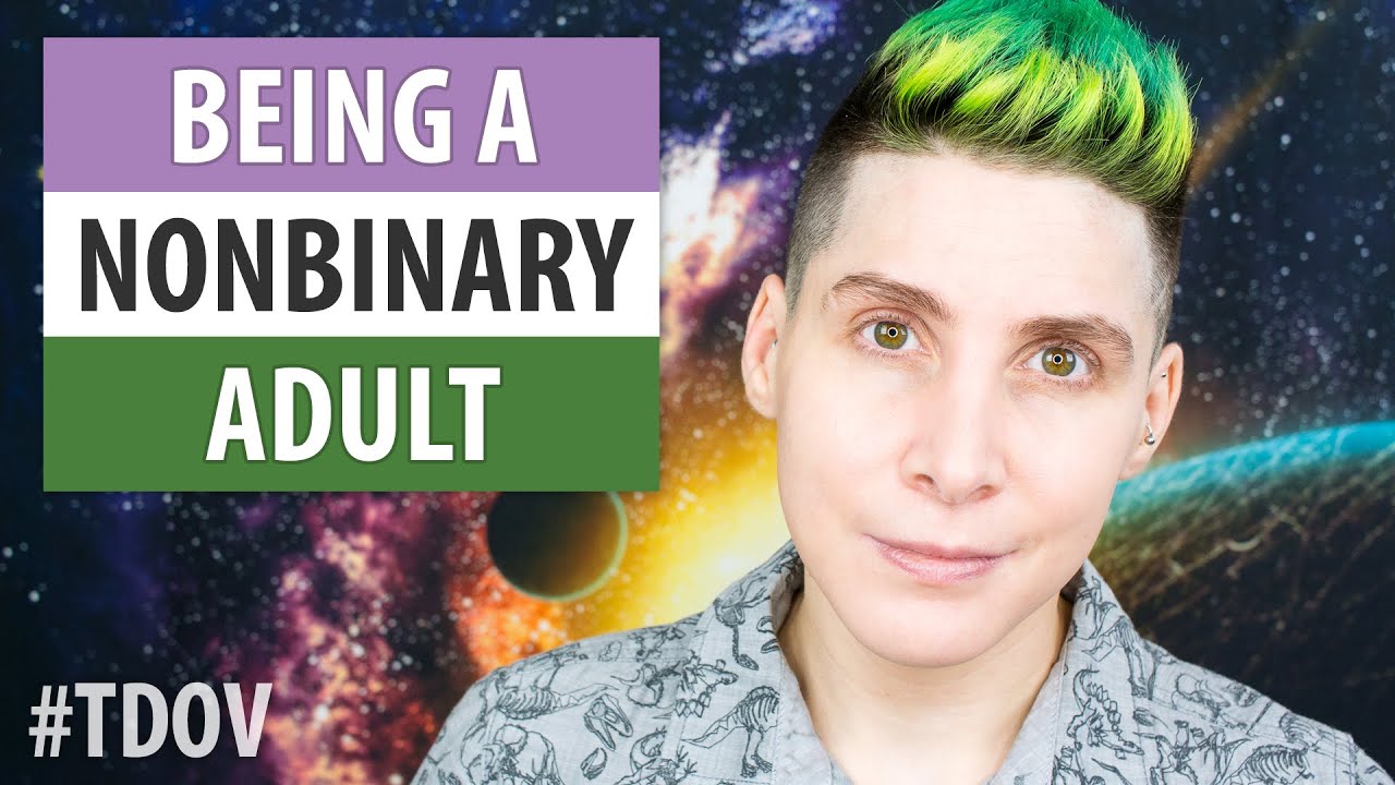Being a Visible Nonbinary Adult - 