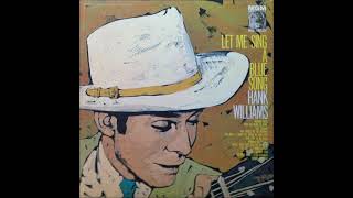 Why Should We Try Anymore? ~ Hank Williams, Sr. (stereo overdub) (1968)