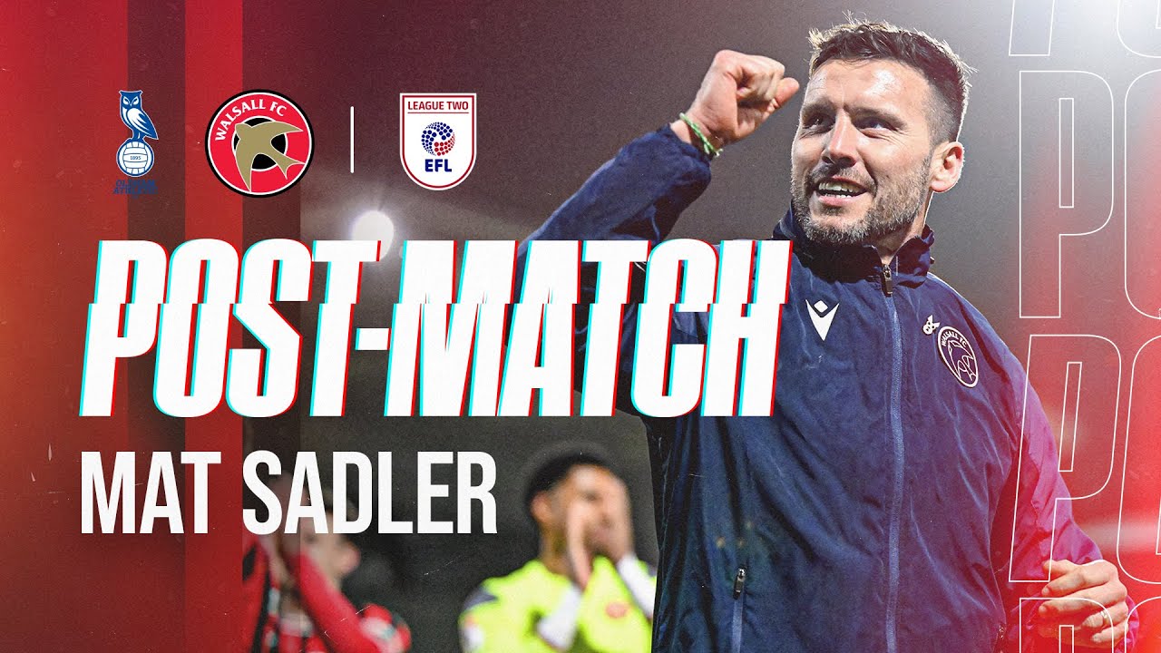 Post-match: Head Coach Mat Sadler discusses his delight after win against Oldham Athletic
