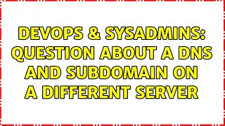 Celebrity DevOps & SysAdmins: Question about a DNS and subdomain on a different server Net Worth
