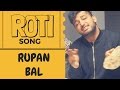 Roti (ROLEX Parody) Full Video by Rupan Bal 🎥