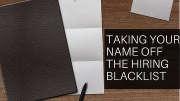 Taking your Name off the Hiring Blacklist