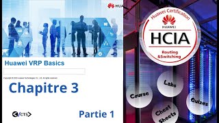Chapitre 3 Huawei VRP (Versatile Routing Platform ) partie 1