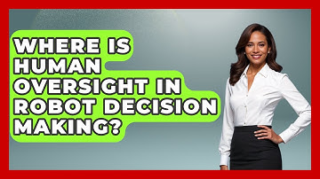 Where Is Human Oversight In Robot Decision Making? - Test