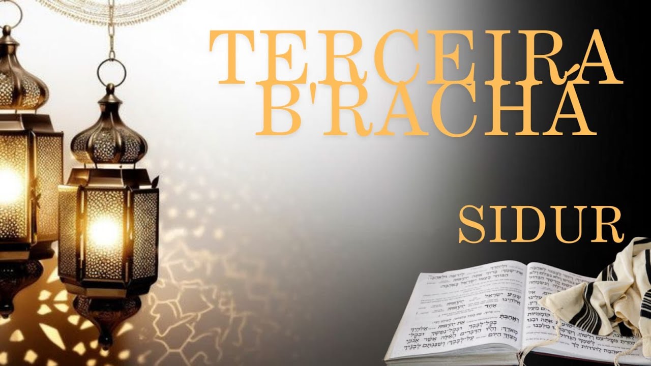 SHEW SHIUR - TERCEIRA B'RACHA - SIDUR - 5786