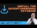 How to Install the AdventureWorks SQL Server Sample Database