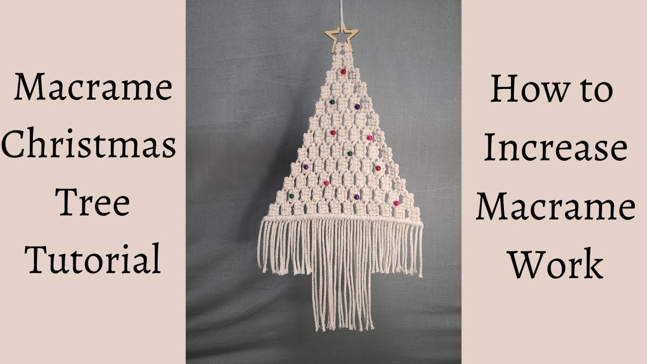 Macrame Christmas Tree Turorial, How to Increase Macrame Work - YouTube