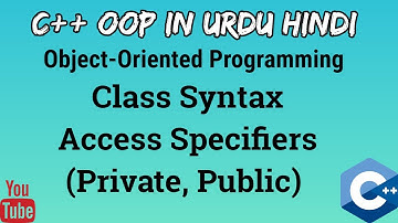 #2 Class, Object, Access Specifiers OOP in C++ Urdu/Hindi