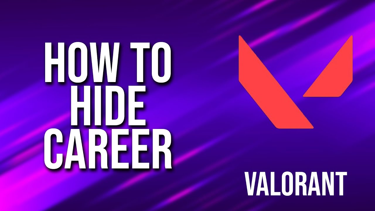 How To Hide Career Valorant Tutorial YouTube