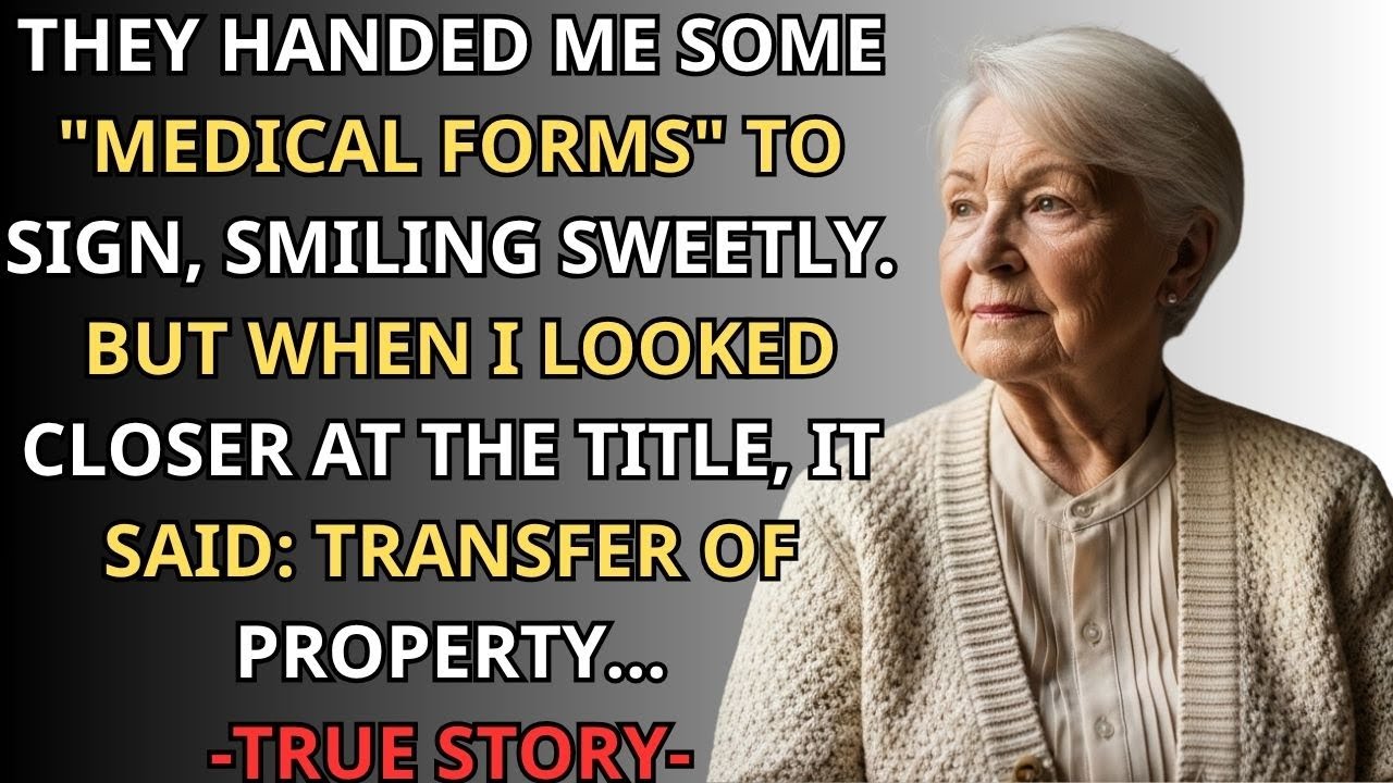 They Handed Me “Medical Forms” To Sign — But The Title Said: Transfer Of Property