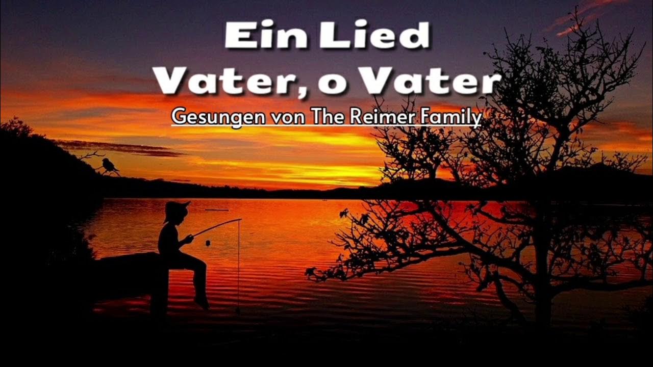 Vater, o Vater Ein Lied von The Reimer Family YouTube