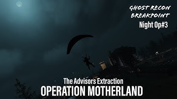 GHOST RECON BREAKPOINT: The Advisors Extraction- Operation Motherland- No Hud- Extreme difficulty