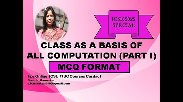 CLASS AS A BASIS OF ALL COMPUTATION ( MCQ - PART 1) #E-SHIKSHA #ICSE2022