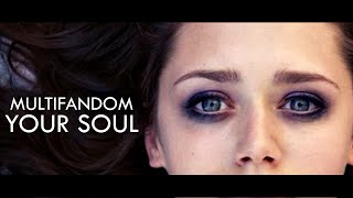 Multifandom | Your Soul