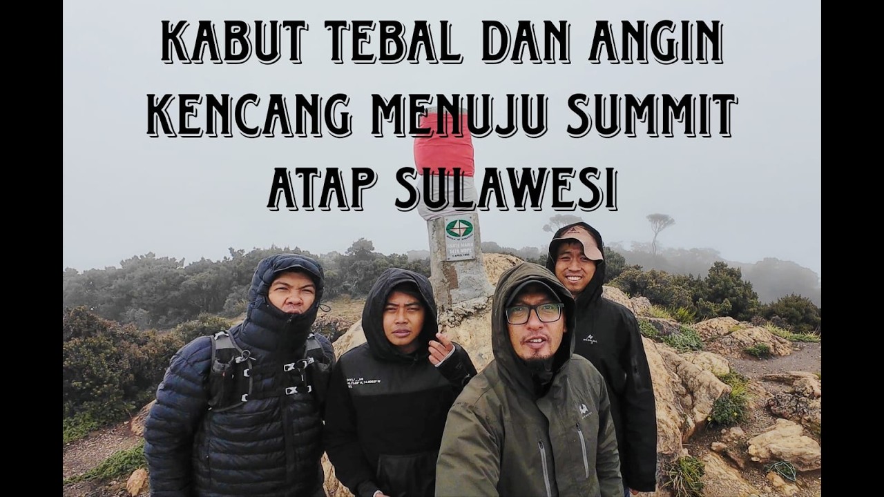 [Hiking] Pendakian G. Latimojong 2025 - Part 3 ~ Summit dengan angin kencang dan kabut tebal