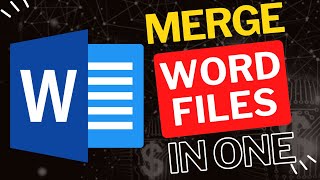 How to Merge Multiple Word Documents Into One