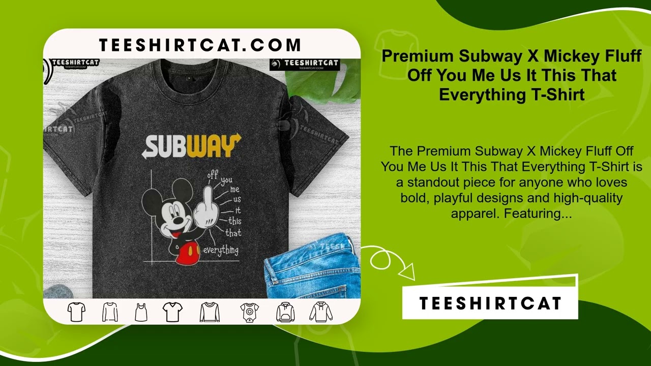 Premium Subway X Mickey Fluff Off You Me Us It This That Everything T-Shirt