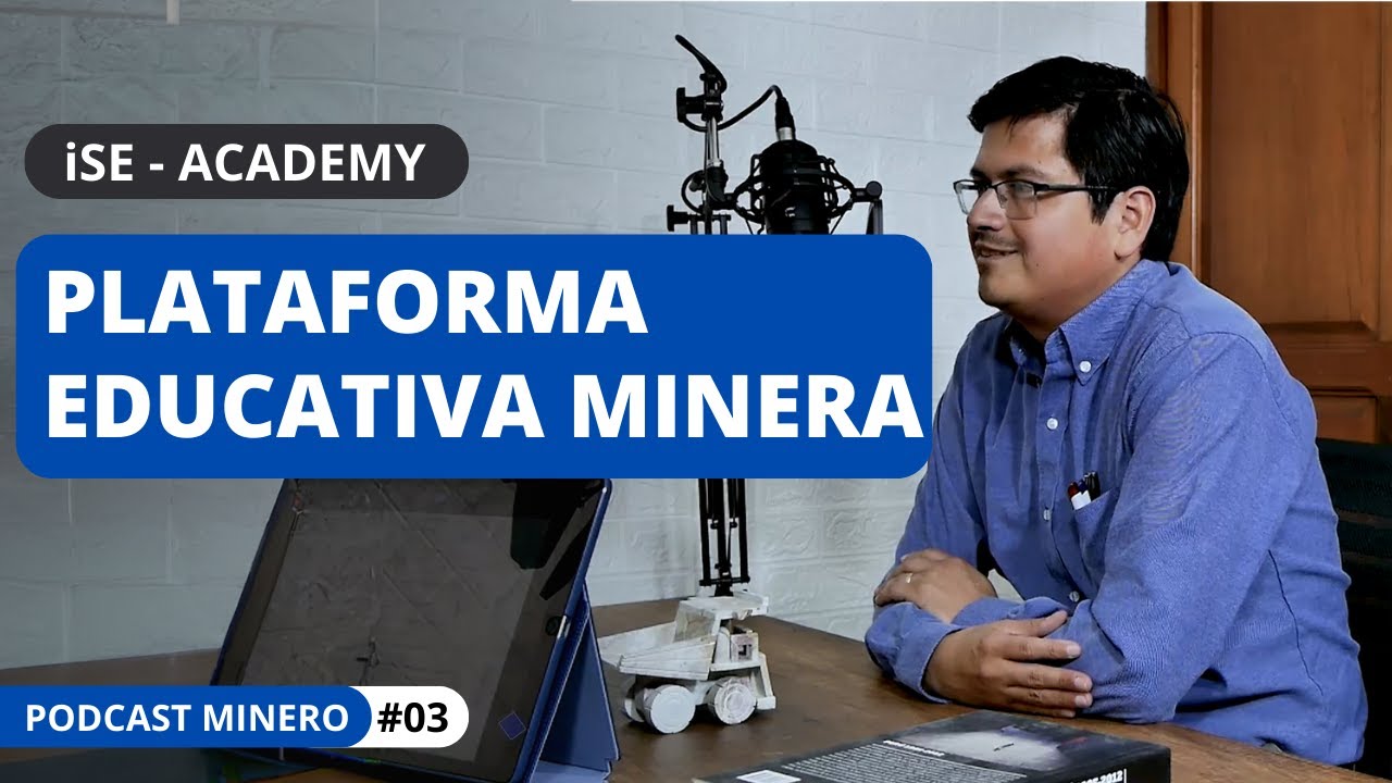 Plataforma educativa para el sector minero, la historia de iSE-Academy ...